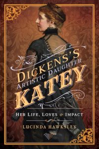 Book jacket for my biography 'Dickens's Artistic Daughter Katey', published by Pen and Sword.