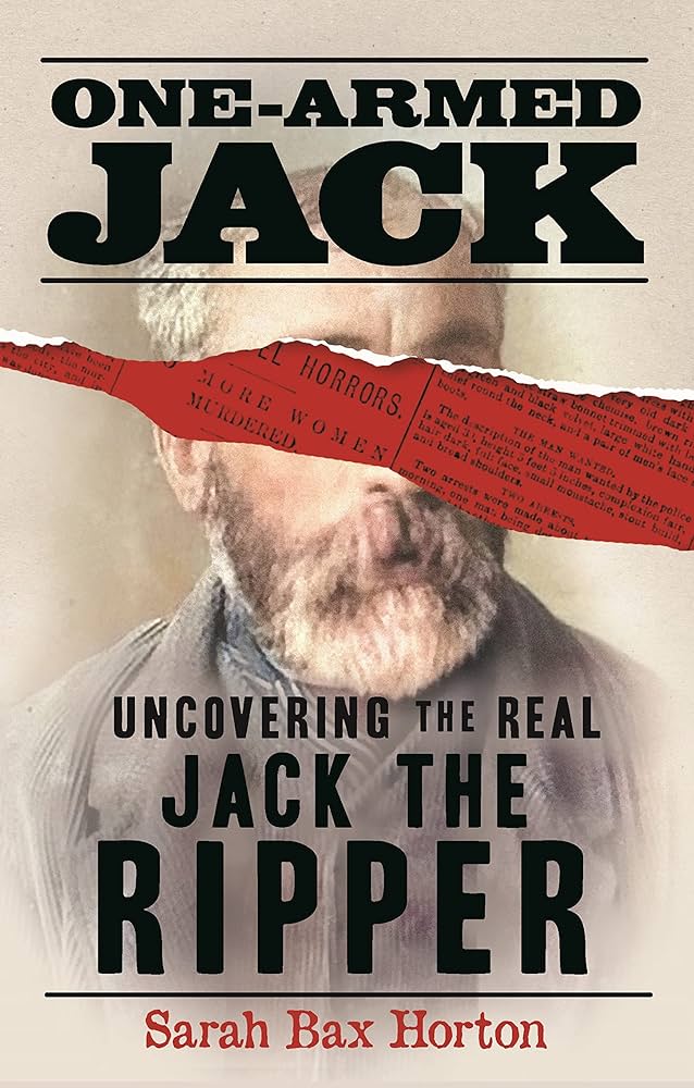 One-Armed Jack: Uncovering the real Jack the Ripper cover
